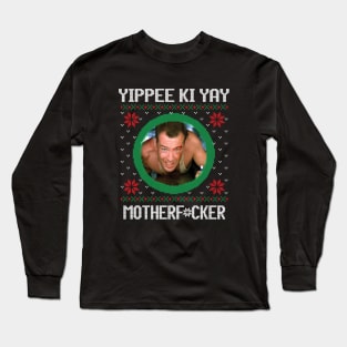 Yippee Ki Yay Motherf*cker Long Sleeve T-Shirt